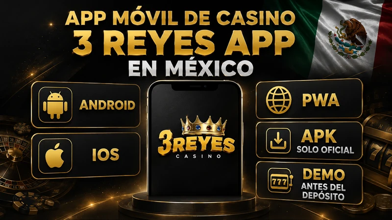 App móvil y acceso web de casino 3 reyes en México