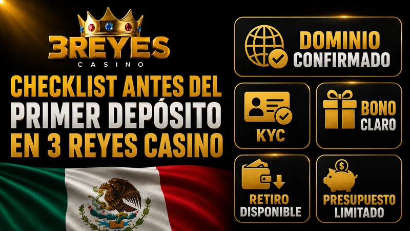 Checklist antes del primer depósito en 3 reyes casino
